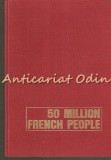 Cumpara ieftin 50 Million French People - J.P. Taillandier, Biografii, Carte in Engleza, Coperta Cartonata, 124 Pagini