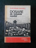 GHEORGHE BUZATU - DOSARE ALE RAZBOIULUI MONDIAL