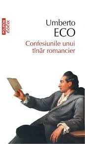 Umberto Eco - Confesiunile unui t&amp;icirc;năr romancier foto