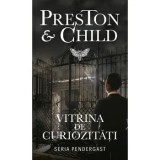 Vitrina de curiozitati. Seria Pendergast/Douglas Preston, Lincoln Child, Rao