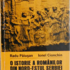 O istorie a romanilor din nord-estul Serbiei – Radu Paiusan, Ionel Cionchin