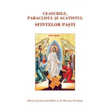 Ceasurile, Paraclisul şi Acatistul Sfintelor Paşti - Paperback brosat - Institutului Biblic şi de Misiune Ortodoxă