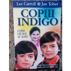 COPIII INDIGO. COPIII CEI NOI AU SOSIT-LEE CARROLL, JAN TOBER