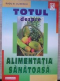 Totul despre alimentatia sanatoasa - Radu Olinescu, Niculescu, 2000, Medicina alternativa, 272 pagini