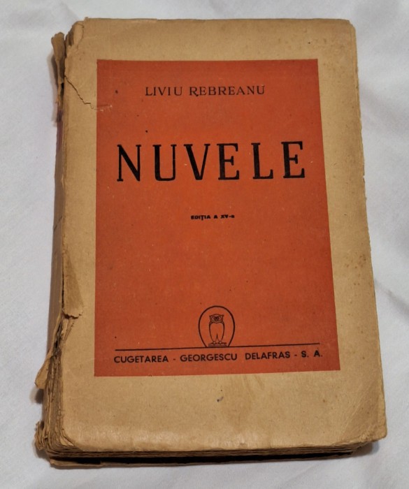 NUVELE - Liviu Rebreanu, editia a XV a, Ed. Cugetarea Georgescu Delafras, 1946
