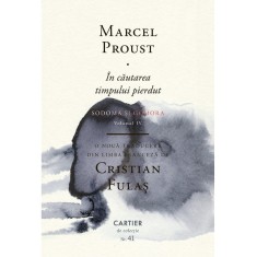 In cautarea timpului pierdut vol. IV - Marcel Proust