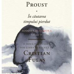 In cautarea timpului pierdut vol. IV - Marcel Proust