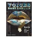 Voices East London - O explorare culturală a comunităților multiculturale din Estul Londrei, interviuri cu artiști și lideri.