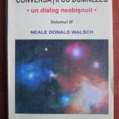 Neale Donald Walsch - Conversatii cu Dumnezeu. Un dialog neobisnuit volumul 3