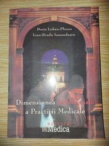 Dimensiunea psihosociala a practicii medicale- Boris Luban-Plozza, Ioan-Bradu Iamandescu foto