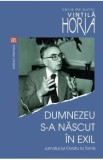 Dumnezeu s-a nascut in exil - Vintila Horia