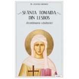 Sfanta Tomaida din Lesbos, ocrotitoarea casatoriei - Atanasie Giousmas