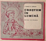 Crestem in lumina - Corneliu Serban - Carte