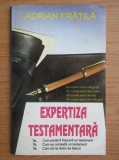 Adrian Fratila Expertiza testamentara