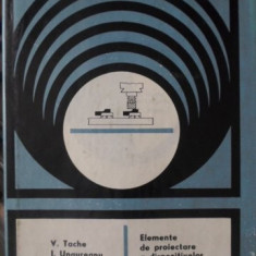 ELEMENTE DE PROIECTARE A DISPOZITIVELOR PENTRU MASINI-UNELTE-V. TACHE, I. UNGUREANU, C. STROE