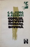 COPILUL DIVIN, FECIOARA DIVINA-C.G. JUNG, K.K. KERENYI-349290