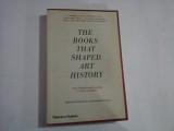 THE BOOKS THAT SHAPED ART HISTORY - RICHARD SHONE, JOHN-PAUL STONARD