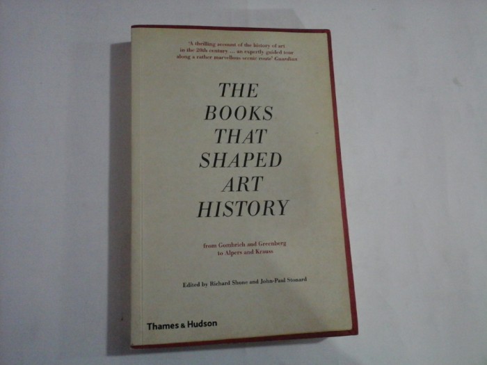 THE BOOKS THAT SHAPED ART HISTORY - RICHARD SHONE, JOHN-PAUL STONARD
