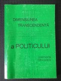 Constantin Iorgulescu - Dimensiunea transcendentă a politicului (1997)