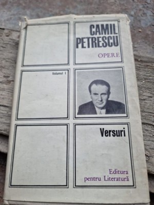 OPERE, VOL.I VERSURI - CAMIL PETRESCU foto