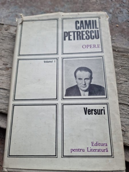 OPERE, VOL.I VERSURI - CAMIL PETRESCU
