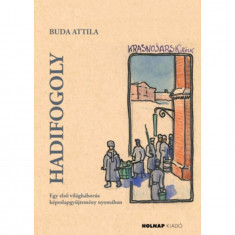 Hadifogoly - Egy első világháborús képeslapgyűjtemény nyomában - Buda Attila