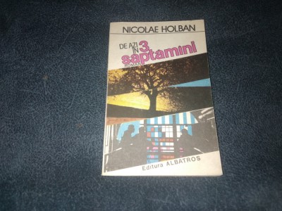 NICOLAE HOLBAN - DE AZI IN 3 SAPTAMANI foto