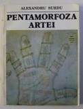 PENTAMORFOZA ARTEI de ALEXANDRU SURDU , 1993