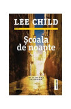 Școala de noapte - Paperback brosat - Lee Child - Trei