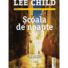 Școala de noapte - Paperback brosat - Lee Child - Trei