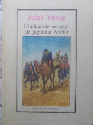 Uimitoarele peripetii ale jupanului Antifer - Jules Verne, Editura Ion Creanga. foto