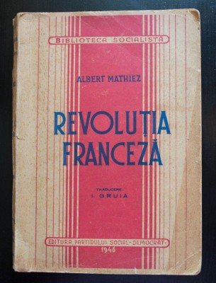 Albert Mathiez - Revoluția franceză (Editura Partidului Social-Democrat, 1946) foto