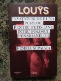 PIIERRE LOUYS - INVATATURI DE BUNA PURTARE PENTRU FETISCANE INTRU FOLOSUL...