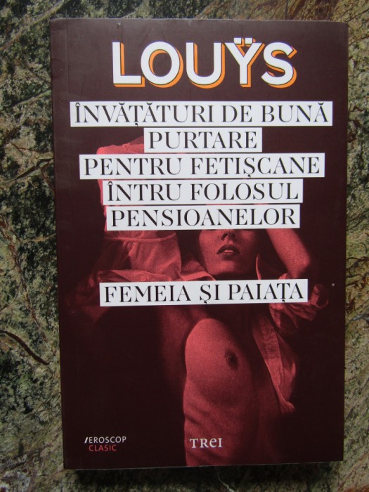 PIIERRE LOUYS - INVATATURI DE BUNA PURTARE PENTRU FETISCANE INTRU FOLOSUL...