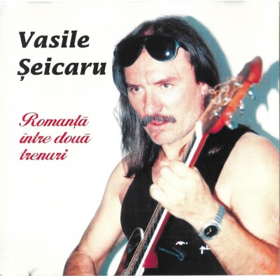 CD Vasile Șeicaru &amp;ndash; Romanță &amp;Icirc;ntre Două Trenuri, original foto