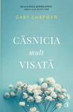 Carti Gary Chapman - Casnicia mult visata, ghid practic iubire, respect, intelegere, 5 limbaje iubire, paperback brosat
