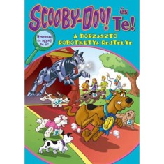 Scooby-Doo &eacute;s Te! - A borzaszt&oacute; robotkutya rejt&eacute;lye