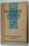 Carte LA PSYCHOLOGIE APPLIQUEE de RENE BINOIS, 1946, coperta brosata, limba franceza, Psihologie