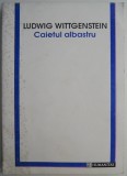 Ludwig Wittgenstein - Caietul albastru