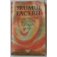 DRUMUL TACERII de GHEORGHE AGENOR CRISAN , poezii , 1995