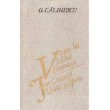 G. Calinescu - Viata lui Mihai Eminescu. Ion Creanga - viata si opera - 131982, George Calinescu