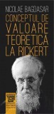 Conceptul de valoare teoretică la Rickert - Nicolae Bagdasar - Editura Paideia