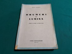 DRUMURI DE LUMINĂ * RADU COSMIN * CU DEDICAȚIA AUTORULUI /1943 * 47A