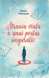 Strania Viata Postasului Singuratic Denis Theriault Paperback Brosat Curtea Veche