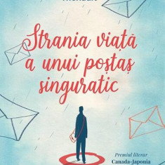 Strania viață a unui poștaș singuratic - Paperback brosat - Denis Thériault - Curtea Veche