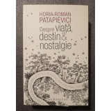 Horia-Roman Patapievici - Despre viață, destin &amp; nostalgie
