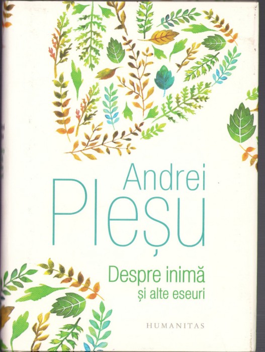 HST C2204 Despre inimă și alte eseuri 2017 Andrei Pleșu