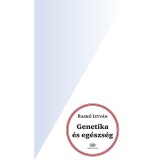 Genetika &eacute;s eg&eacute;szs&eacute;g - Rask&oacute; Istv&aacute;n