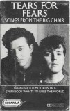 Tears For Fears - Songs From The Big Chair, Caseta audio