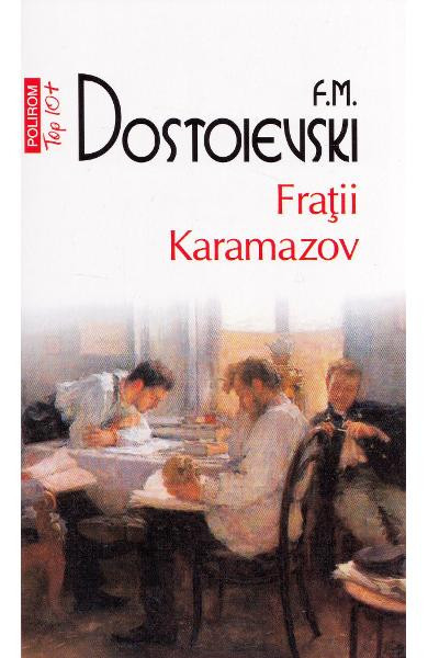 Fratii Karamazov Top 10+ Nr.45, F.M. Dostoievski - Editura Polirom